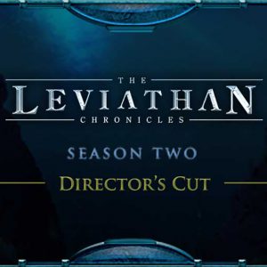 The Leviathan Chronicles Season Two Director's Cut